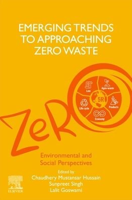 Cover for Chaudhery Mustansar Hussain · Emerging Trends to Approaching Zero Waste: Environmental and Social Perspectives (Paperback Book) (2021)