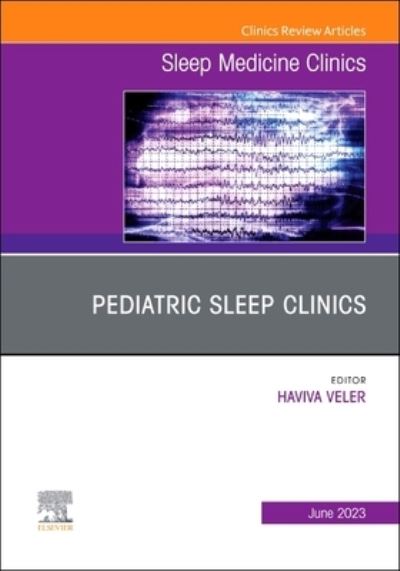 Cover for Pediatric Sleep Clinics, An Issue of Sleep Medicine Clinics - The Clinics: Internal Medicine (Hardcover Book) (2023)