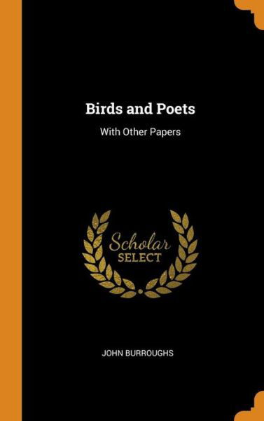Cover for John Burroughs · Birds and Poets (Hardcover Book) (2018)