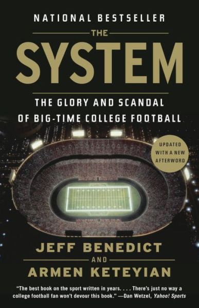 Cover for Jeff Benedict · The System: The Glory and Scandal of Big-Time College Football (Paperback Book) (2014)