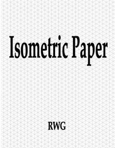 Cover for Rwg · Isometric Paper (Taschenbuch) (2019)