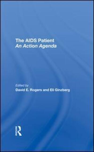 The Aids Patient: An Action Agenda - David E. Rogers - Books - Taylor & Francis Ltd - 9780367290030 - September 13, 2019