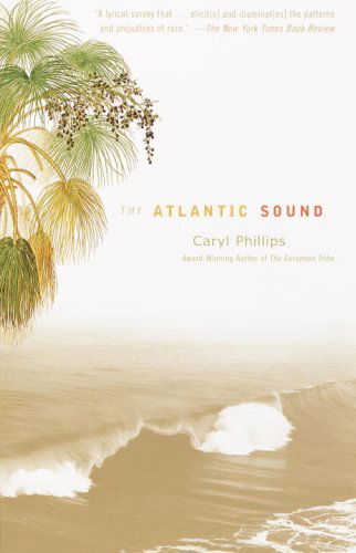 The Atlantic Sound - Caryl Phillips - Książki - Vintage - 9780375701030 - 9 października 2001