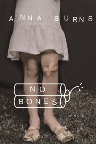 Cover for Anna Burns · No Bones: A Novel (Paperback Book) (2002)