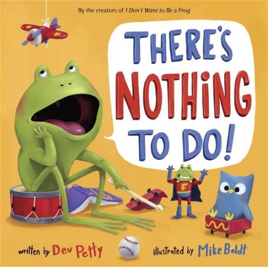 Cover for Dev Petty · There's Nothing to Do! (Innbunden bok) (2017)