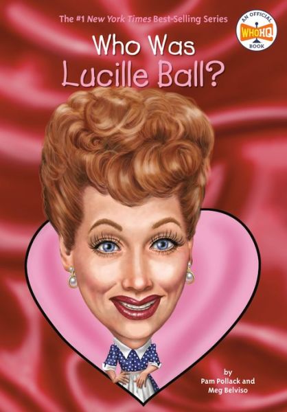 Cover for Pam Pollack · Who Was Lucille Ball? - Who Was? (Paperback Book) (2017)