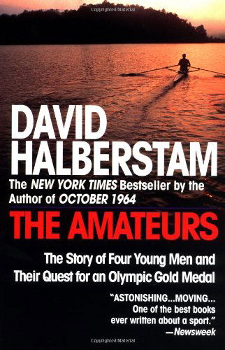 Cover for David Halberstam · The Amateurs: the Story of Four Young men and Their Quest for an Olympic Gold Medal (Paperback Book) [1st Ballantine Books Ed edition] (1996)