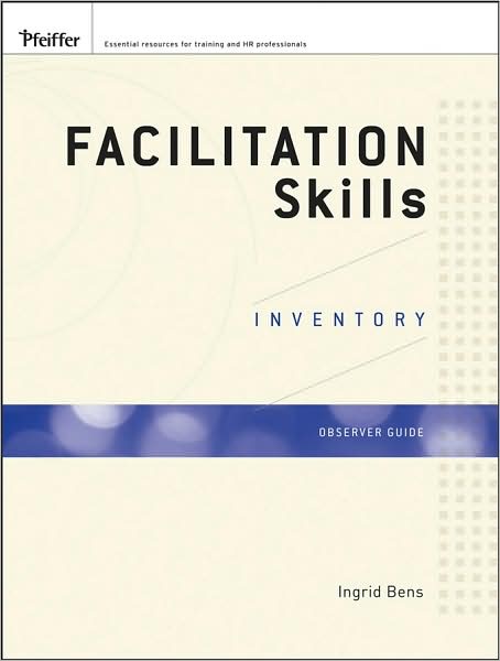 Facilitation Skills Inventory Observer Guide - Bens, Ingrid (Sarasota, FL) - Books - John Wiley & Sons Inc - 9780470189030 - February 24, 2009