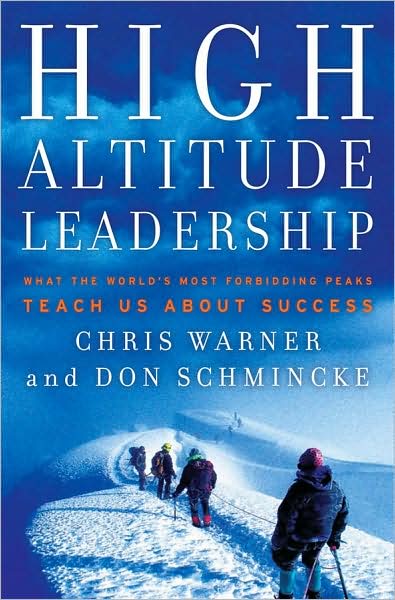 Cover for Chris Warner · High Altitude Leadership: What the World's Most Forbidding Peaks Teach Us About Success - Jossey-Bass Leadership Series (Hardcover Book) (2008)