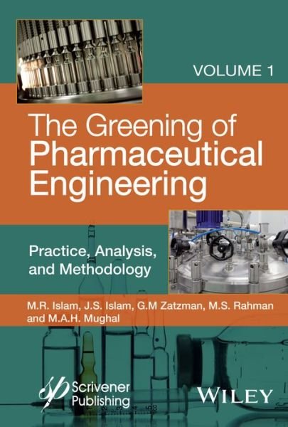 Cover for M. R. Islam · The Greening of Pharmaceutical Engineering, Practice, Analysis, and Methodology - The Greening of Pharmaceutical Engineering (Hardcover Book) [Volume 1 edition] (2016)