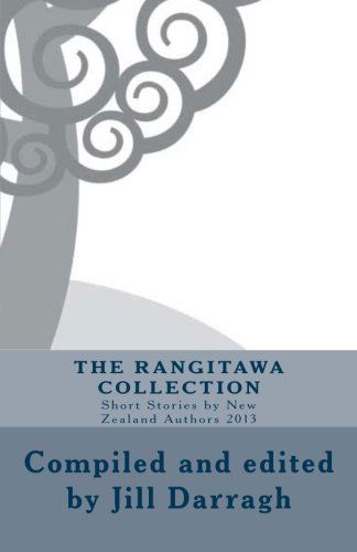 Cover for J. C. Darragh · The Rangitawa Collection: Short Stories by New Zealand Authors 2013 (Pocketbok) (2013)