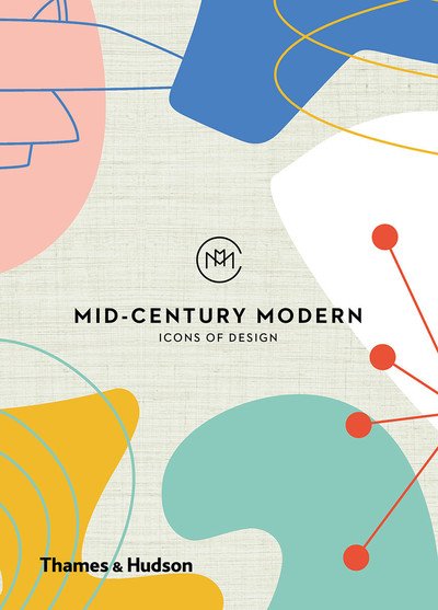 Cover for Frances Ambler · Mid-Century Modern: Icons of Design (Hardcover Book) (2018)