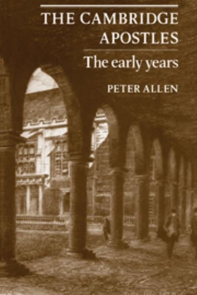 Cover for Peter Allen · The Cambridge Apostles: The Early Years (Hardcover Book) (1979)