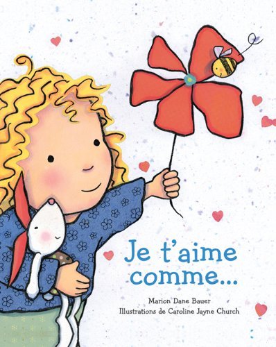 Cover for Marion Dane Bauer · Je T'aime Comme (Board book) [French edition] (2010)
