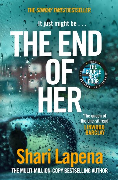 The End of Her - Shari Lapena - Kirjat - Transworld Publishers Ltd - 9780552177030 - torstai 1. huhtikuuta 2021