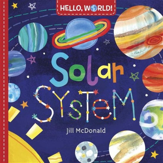 Cover for Jill McDonald · Hello, World! Solar System - Hello, World! (Board book) (2016)