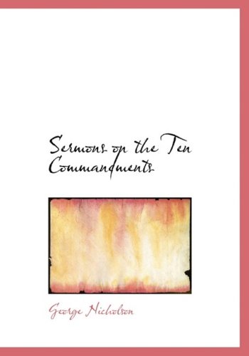 Cover for George Nicholson · Sermons on the Ten Commandments (Paperback Book) [Large Print, Lrg edition] (2008)