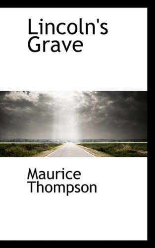 Cover for Maurice Thompson · Lincoln's Grave (Paperback Book) (2009)