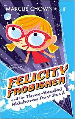 Cover for Marcus Chown · Felicity Frobisher and the Three-headed Aldebaran Dust Devil (Paperback Book) [Main edition] (2008)