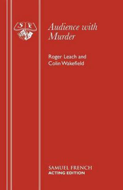 Cover for Roger Leach · Audience with Murder: A Thriller - French's Acting Editions (Paperback Book) (2007)