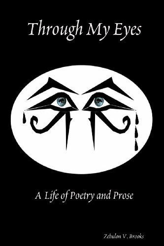 Cover for Zebulon Brooks · Through My Eyes: a Life of Poetry and Prose (Taschenbuch) (2009)
