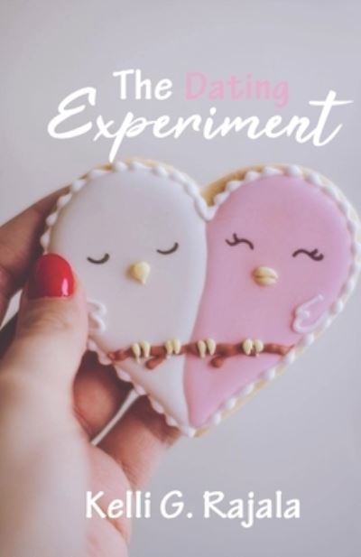 Cover for Kelli G Rajala · The Dating Experiment (Paperback Book) (2021)