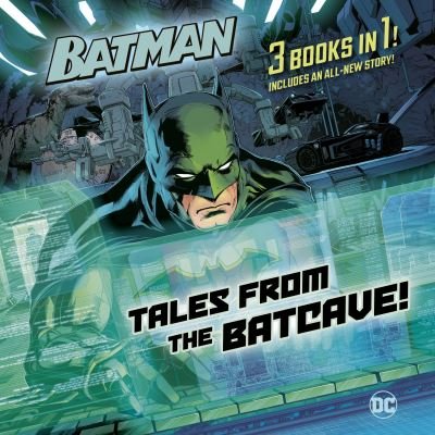Cover for Random House · Tales from the Batcave (DC Batman) (Book) (2024)