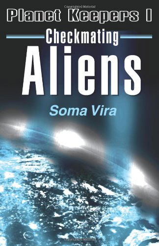 Cover for Soma Vira · Checkmating Aliens: Planet Keepers I (Paperback Book) (2000)