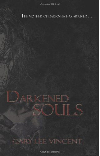 Cover for Gary Lee Vincent · Darkened Souls (Darkened - the West Virginia Vampire Series) (Volume 4) (Taschenbuch) (2014)