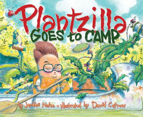 Plantzilla Goes to Camp (Paula Wiseman Books) - Jerdine Nolen - Kirjat - Simon & Schuster/Paula Wiseman Books - 9780689868030 - lauantai 1. huhtikuuta 2006