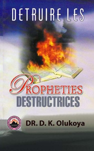 Cover for Dr. D. K. Olukoya · Detruire Les Prophettes Destructrices (Taschenbuch) [French edition] (2014)