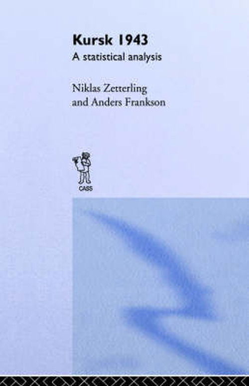 Cover for Anders Frankson · Kursk 1943: A Statistical Analysis - Soviet Russian Study of War (Paperback Book) (2004)