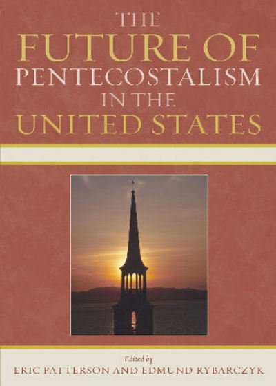 Cover for Eric Patterson · The Future of Pentecostalism in the United States (Paperback Book) (2007)