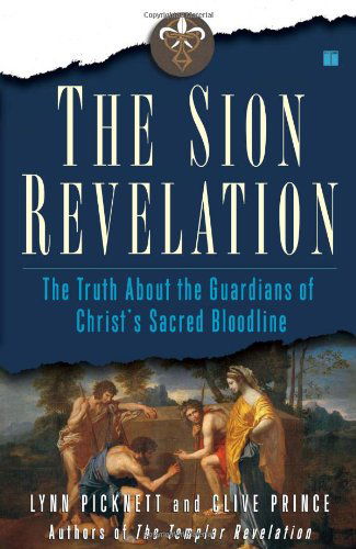 Cover for Clive Prince · The Sion Revelation: the Truth About the Guardians of Christ's Sacred Bloodline (Paperback Book) (2006)