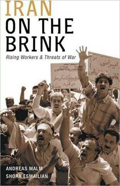 Cover for Andreas Malm · Iran on the Brink: Rising Workers and Threats of War (Paperback Bog) (2007)