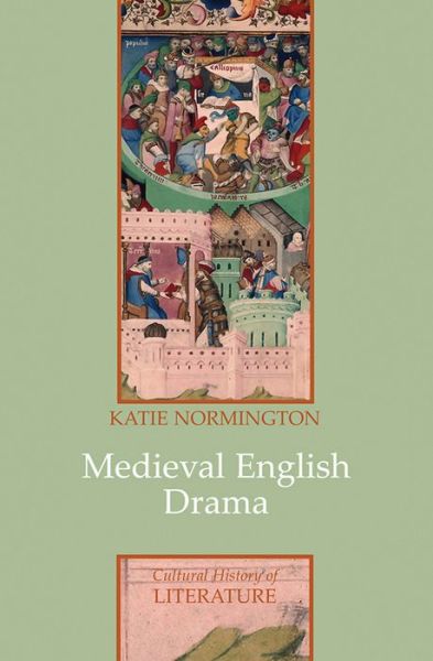 Cover for Normington, Katie (University of London) · Medieval English Drama - Cultural History of Literature (Hardcover Book) (2009)