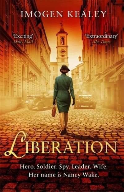 Cover for Imogen Kealey · Liberation: Inspired by the incredible true story of World War II's greatest heroine Nancy Wake (Taschenbuch) (2021)