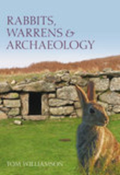 Cover for Tom Williamson · Rabbits, Warrens and Archaeology (Paperback Book) (2007)