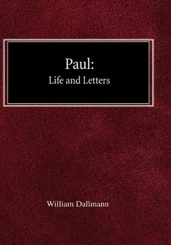 Paul: His Life and Letters - William Dallmann - Livres - Concordia Publishing House - 9780758618030 - 30 janvier 1932