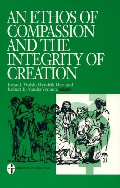 Cover for Hendrick Hart · An Ethos of Compassion and the Integrity of Creation (Paperback Bog) (1996)
