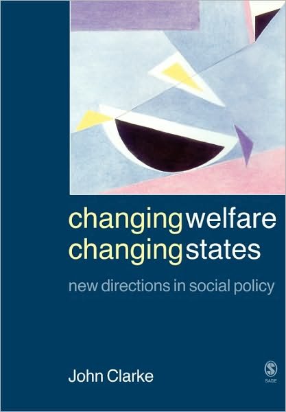 Changing Welfare, Changing States: New Directions in Social Policy - John H. Clarke - Livros - SAGE Publications Inc - 9780761942030 - 31 de março de 2004