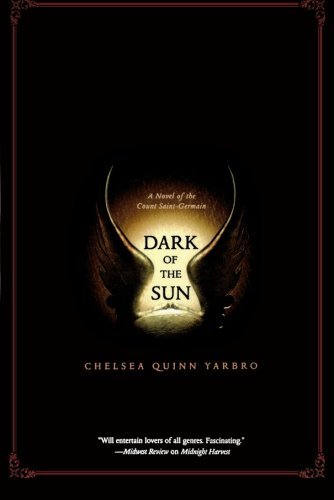 Cover for Chelsea Quinn Yarbro · Dark of the Sun: a Novel of the Count Saint-germain (Paperback Bog) [First edition] (2005)