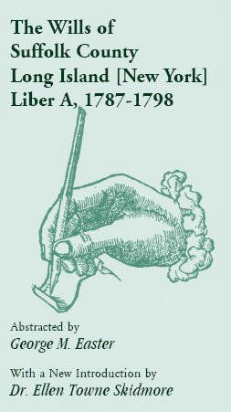 Cover for George M. Easter · The Wills of Suffolk County, Long Island [new York], Liber A, 1787-1798 (Paperback Book) (2009)