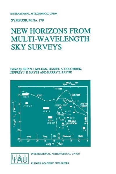 Brian J Mclean · New Horizons from Multi-Wavelength Sky Surveys: Proceedings of the 179th Symposium of the International Astronomical Union, Held in Baltimore, U.S.A., August 26-30, 1996 - International Astronomical Union Symposia (Paperback Bog) [Softcover reprint of the original 1st ed. 1998 edition] (1998)
