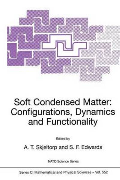 Cover for Arne T Skjeltorp · Soft Condensed Matter: Configurations, Dynamics and Functionality - NATO Science Series C (Paperback Book) [Softcover reprint of the original 1st ed. 2000 edition] (2000)