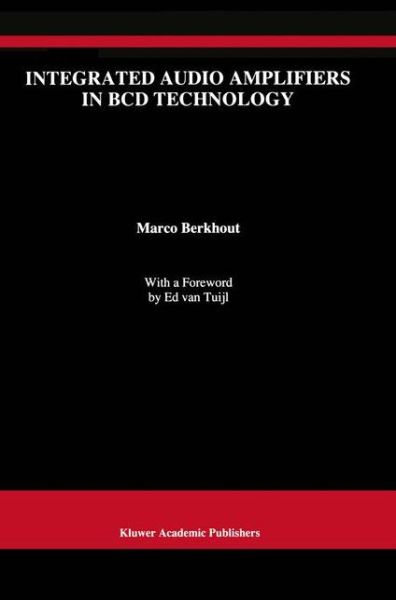 Cover for Marco Berkhout · Integrated Audio Amplifiers in Bcd Technology - the Springer International Series in Engineering and Computer Science (Hardcover Book) (1997)