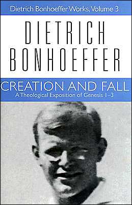 Cover for Dietrich Bonhoeffer · Creation and Fall: Dietrich Bonhoeffer Works, Volume 3 - Dietrich Bonhoeffer Works (Hardcover Book) (1997)