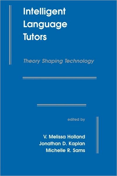 Cover for Holland · Intelligent Language Tutors: Theory Shaping Technology (Taschenbuch) (1995)