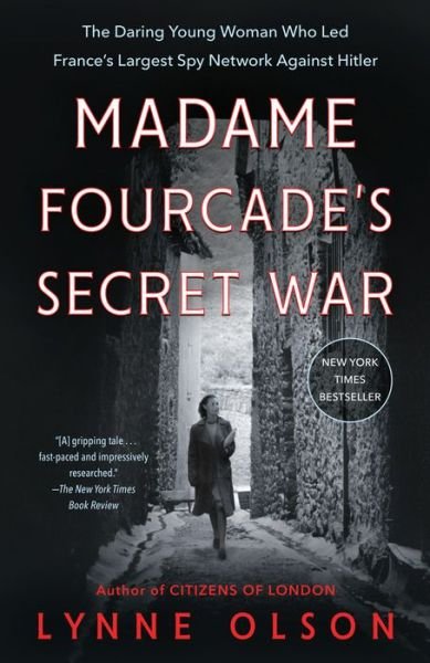 Cover for Lynne Olson · Madame Fourcade's Secret War: The Daring Young Woman Who Led France's Largest Spy Network Against Hitler (Pocketbok) (2020)