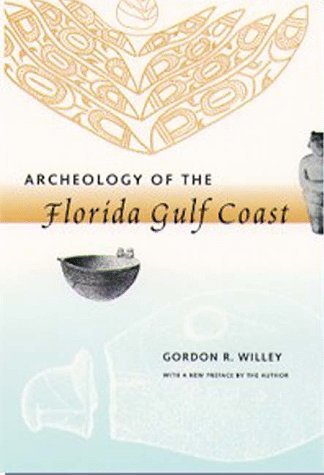 Cover for Gordon R. Wiley · Archeology of the Florida Gulf Coast - Southeastern Classics in Archaeology, Anthropology &amp; History (Paperback Book) [New edition] (1998)